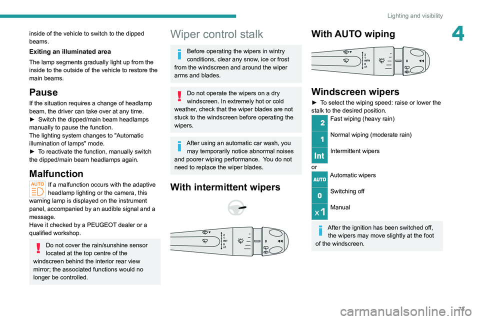 PEUGEOT 308 2022 Manual PDF 73
Lighting and visibility
4inside of the vehicle to switch to the dipped
beams.
Exiting an illuminated area
The lamp segments gradually light up from the
inside to the outside of the vehicle to res PEUGEOT 308 2022 Manual PDF 73
Lighting and visibility
4inside of the vehicle to switch to the dipped
beams.
Exiting an illuminated area
The lamp segments gradually light up from the
inside to the outside of the vehicle to res