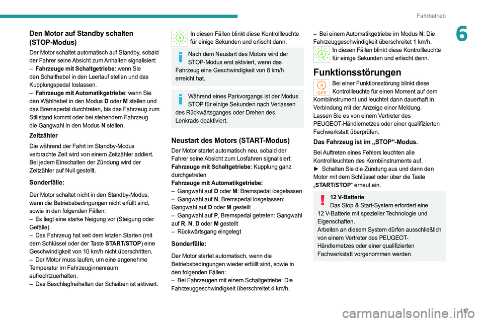 PEUGEOT 308 2022 Betriebsanleitungen (in German) 11 7
Fahrbetrieb
6Den Motor auf Standby schalten
(STOP-Modus)
Der Motor schaltet automatisch auf Standby, sobald
der Fahrer seine Absicht zum Anhalten signalisiert:
–
Fahrzeuge mit Schaltgetriebe PEUGEOT 308 2022 Betriebsanleitungen (in German) 11 7
Fahrbetrieb
6Den Motor auf Standby schalten
(STOP-Modus)
Der Motor schaltet automatisch auf Standby, sobald
der Fahrer seine Absicht zum Anhalten signalisiert:
–
Fahrzeuge mit Schaltgetriebe