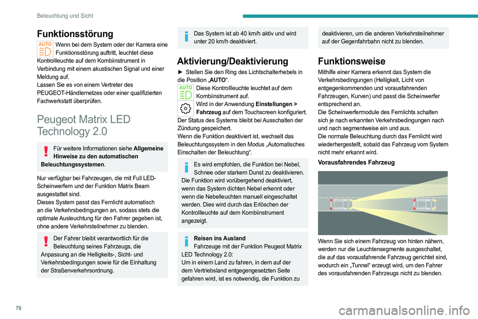 PEUGEOT 308 2022 Betriebsanleitungen (in German) 76
Beleuchtung und Sicht
Funktionsstörung
Wenn bei dem System oder der Kamera eine Funktionsstörung auftritt, leuchtet diese
Kontrollleuchte auf dem Kombiinstrument in
Verbindung mit einem akustis PEUGEOT 308 2022 Betriebsanleitungen (in German) 76
Beleuchtung und Sicht
Funktionsstörung
Wenn bei dem System oder der Kamera eine Funktionsstörung auftritt, leuchtet diese
Kontrollleuchte auf dem Kombiinstrument in
Verbindung mit einem akustis