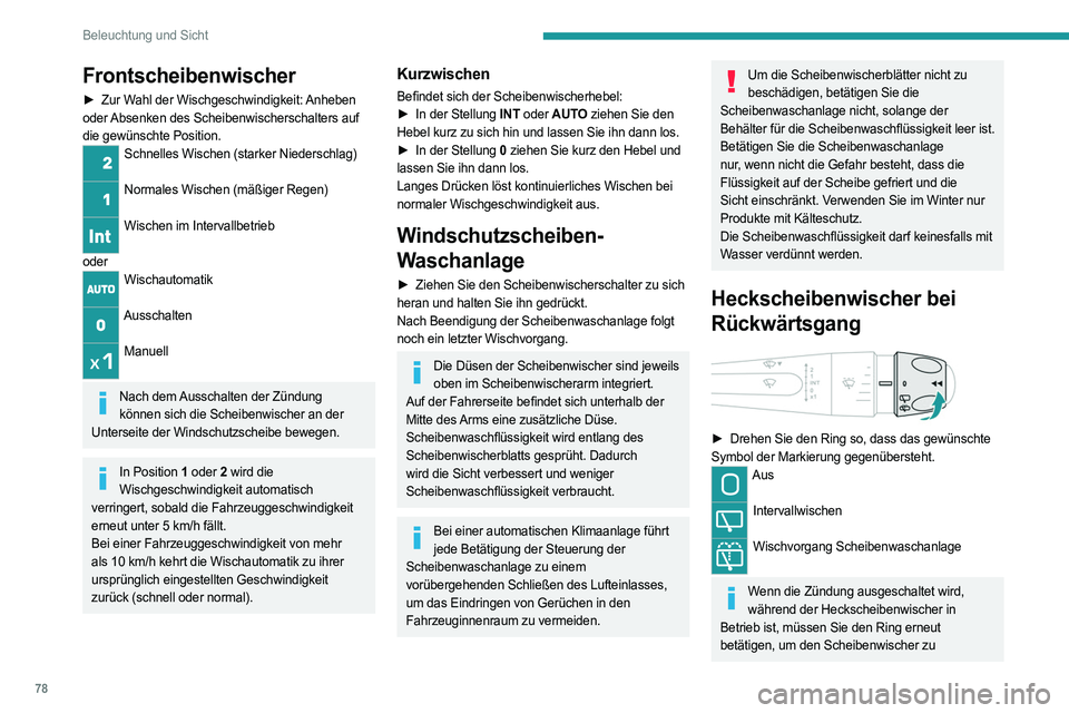 PEUGEOT 308 2022 Betriebsanleitungen (in German) 78
Beleuchtung und Sicht
Frontscheibenwischer
► Zur Wahl der Wischgeschwindigkeit: Anheben
oder Absenken des Scheibenwischerschalters auf
die gewünschte Position.
Schnelles Wischen (starker Niede PEUGEOT 308 2022 Betriebsanleitungen (in German) 78
Beleuchtung und Sicht
Frontscheibenwischer
► Zur Wahl der Wischgeschwindigkeit: Anheben
oder Absenken des Scheibenwischerschalters auf
die gewünschte Position.
Schnelles Wischen (starker Niede