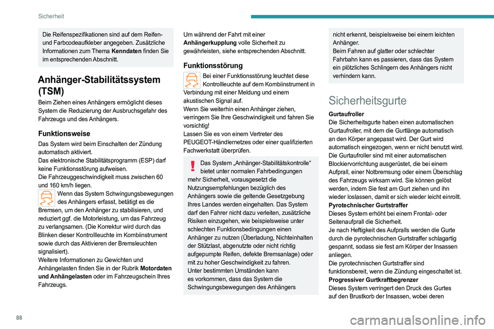 PEUGEOT 308 2022 Betriebsanleitungen (in German) 88
Sicherheit
Die Reifenspezifikationen sind auf dem Reifen-
und Farbcodeaufkleber angegeben. Zusätzliche
Informationen zum Thema Kenndaten finden Sie
im entsprechenden Abschnitt.
Anhänger-Stabil PEUGEOT 308 2022 Betriebsanleitungen (in German) 88
Sicherheit
Die Reifenspezifikationen sind auf dem Reifen-
und Farbcodeaufkleber angegeben. Zusätzliche
Informationen zum Thema Kenndaten finden Sie
im entsprechenden Abschnitt.
Anhänger-Stabil