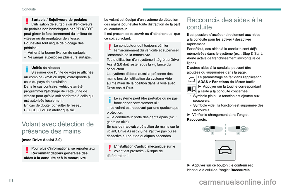 PEUGEOT 308 2022 Manuel du propriétaire (in French) 11 8
Conduite
Surtapis / Enjoliveurs de pédales
L'utilisation de surtapis ou d'enjoliveurs
de pédales non homologués par PEUGEOT
peut gêner le fonctionnement du limiteur de
vitesse ou PEUGEOT 308 2022 Manuel du propriétaire (in French) 11 8
Conduite
Surtapis / Enjoliveurs de pédales
L'utilisation de surtapis ou d'enjoliveurs
de pédales non homologués par PEUGEOT
peut gêner le fonctionnement du limiteur de
vitesse ou