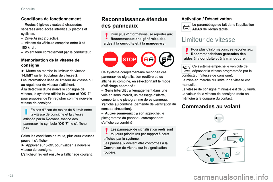 PEUGEOT 308 2022 Manuel du propriétaire (in French) 122
Conduite
Conditions de fonctionnement
– Routes éligibles : routes à chaussées
séparées avec accès interdit aux piétons et
cyclistes.
–
Drive
Assist 2.0 activé.
–
V
itesse d PEUGEOT 308 2022 Manuel du propriétaire (in French) 122
Conduite
Conditions de fonctionnement
– Routes éligibles : routes à chaussées
séparées avec accès interdit aux piétons et
cyclistes.
–
Drive
Assist 2.0 activé.
–
V
itesse d