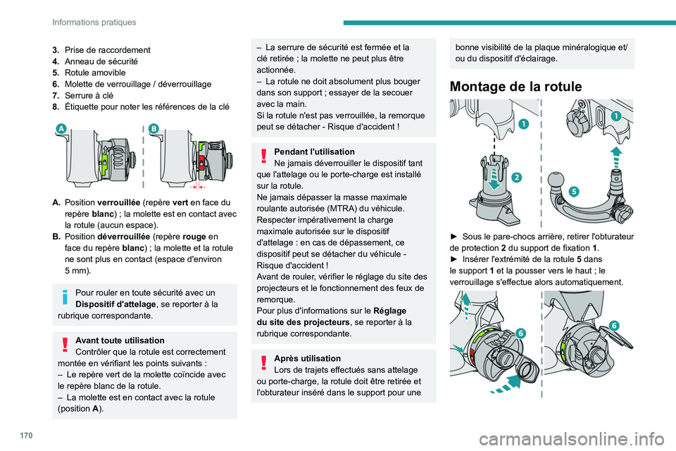 PEUGEOT 308 2022 Manuel du propriétaire (in French) 170
Informations pratiques
3.Prise de raccordement
4. Anneau de sécurité
5. Rotule amovible
6. Molette de verrouillage
/ déverrouillage
7. Serrure à clé
8. Étiquette pour noter les référence PEUGEOT 308 2022 Manuel du propriétaire (in French) 170
Informations pratiques
3.Prise de raccordement
4. Anneau de sécurité
5. Rotule amovible
6. Molette de verrouillage
/ déverrouillage
7. Serrure à clé
8. Étiquette pour noter les référence