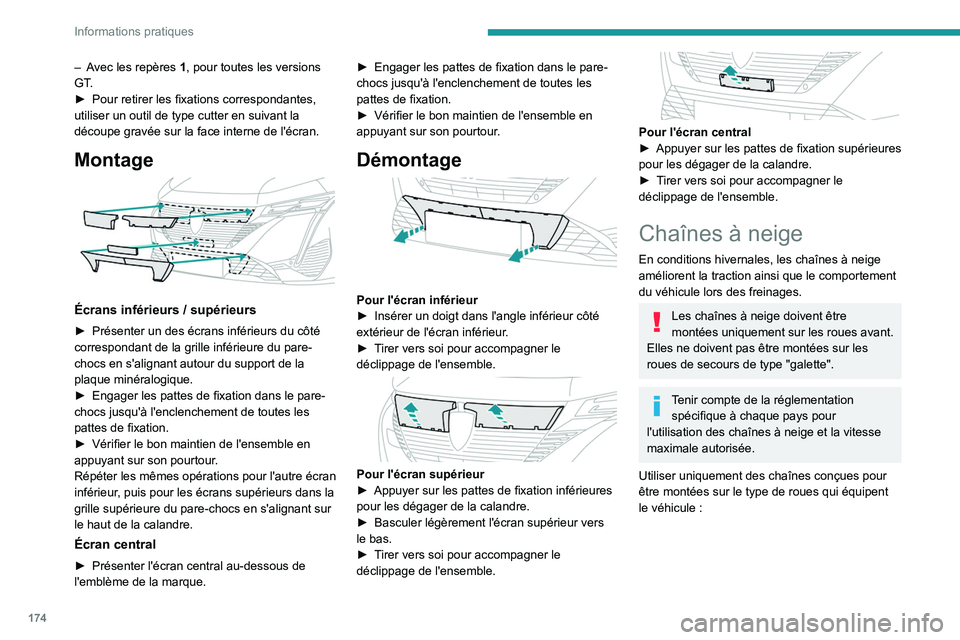 PEUGEOT 308 2022 Manuel du propriétaire (in French) 174
Informations pratiques
– Avec les repères 1, pour toutes les versions
G T.
â–º
Pour retirer les fixations correspondantes,
utiliser un outil de type cutter en suivant la
découpe gravée s PEUGEOT 308 2022 Manuel du propriétaire (in French) 174
Informations pratiques
– Avec les repères 1, pour toutes les versions
G T.
â–º
Pour retirer les fixations correspondantes,
utiliser un outil de type cutter en suivant la
découpe gravée s