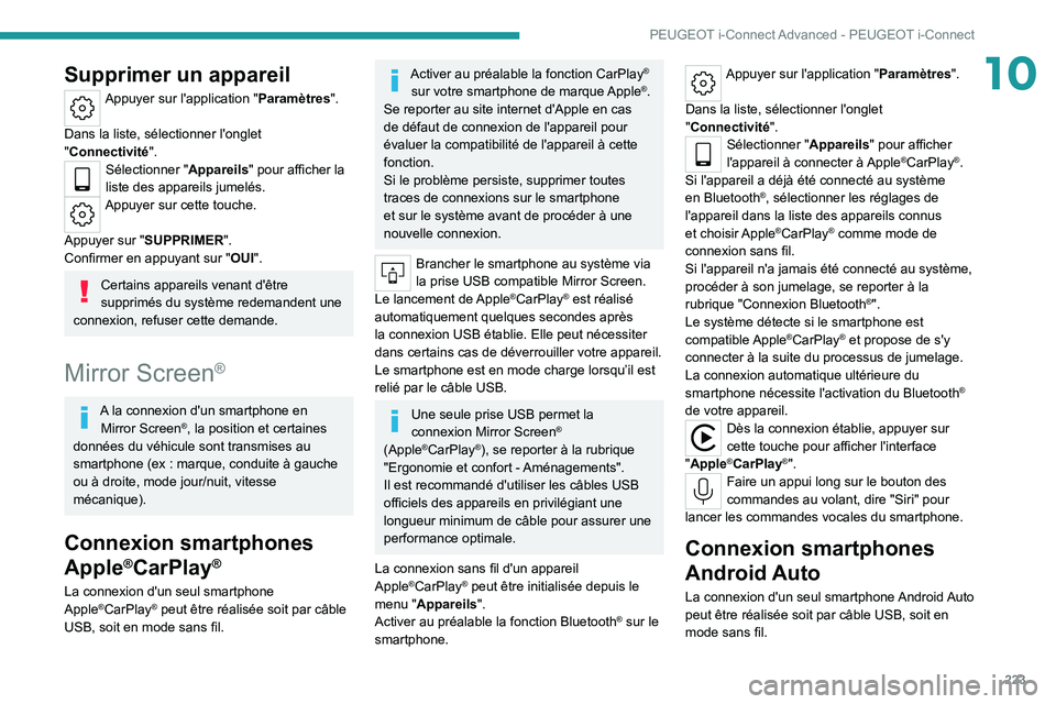 PEUGEOT 308 2022 Manuel du propriétaire (in French) 223
PEUGEOT i-Connect Advanced - PEUGEOT i-Connect
10Supprimer un appareil
Appuyer sur l'application "Paramètres".
Dans la liste, sélectionner l'onglet
"Connectivité".
Sé PEUGEOT 308 2022 Manuel du propriétaire (in French) 223
PEUGEOT i-Connect Advanced - PEUGEOT i-Connect
10Supprimer un appareil
Appuyer sur l'application "Paramètres".
Dans la liste, sélectionner l'onglet
"Connectivité".
Sé
