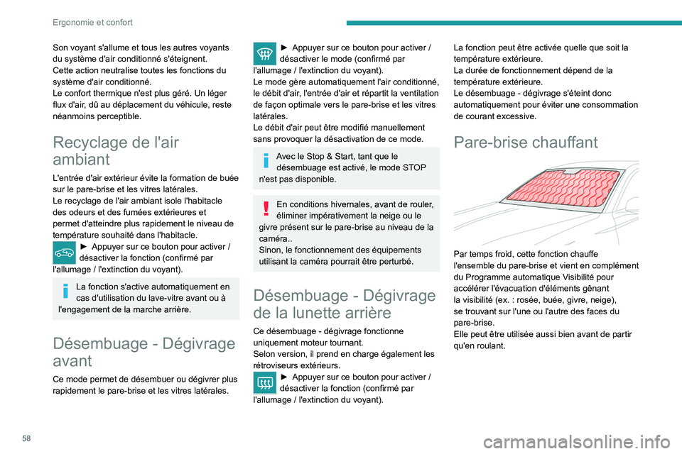PEUGEOT 308 2022 Manuel du propriétaire (in French) 58
Ergonomie et confort
Son voyant s'allume et tous les autres voyants
du système d'air conditionné s'éteignent.
Cette action neutralise toutes les fonctions du
système d'air con PEUGEOT 308 2022 Manuel du propriétaire (in French) 58
Ergonomie et confort
Son voyant s'allume et tous les autres voyants
du système d'air conditionné s'éteignent.
Cette action neutralise toutes les fonctions du
système d'air con