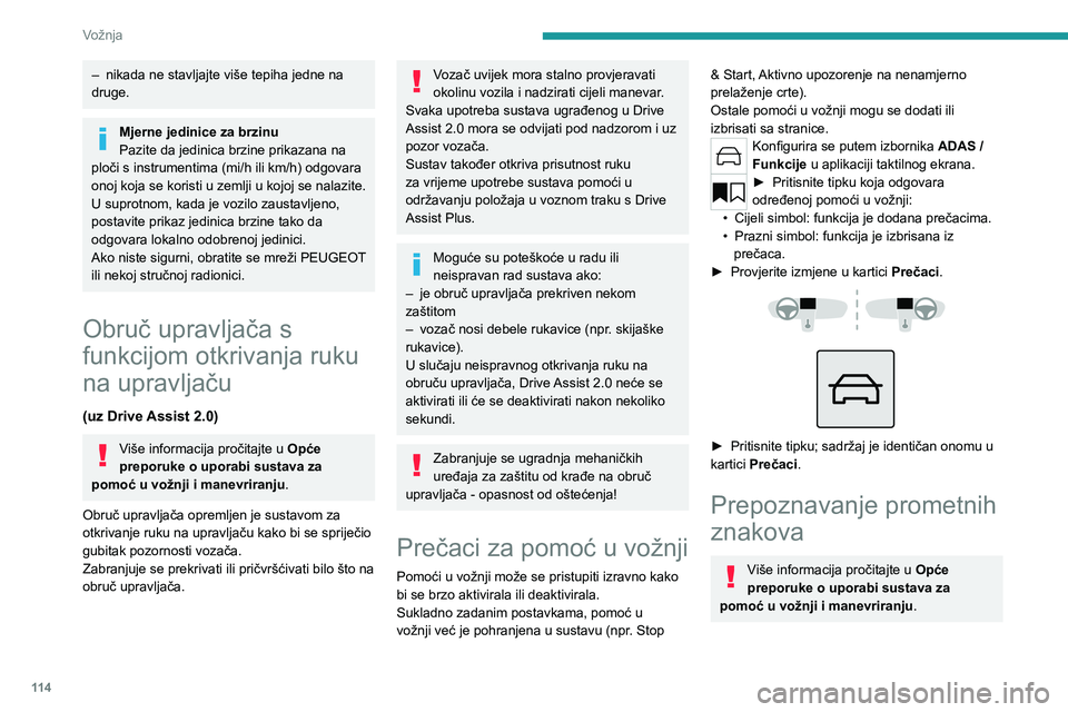 PEUGEOT 308 2022 Upute Za Rukovanje (in Croatian) 11 4
Vožnja
– nikada ne stavljajte više tepiha jedne na
druge.
Mjerne jedinice za brzinu
Pazite da jedinica brzine prikazana na
ploči s instrumentima (mi/h ili km/h) odgovara
onoj koja se kori PEUGEOT 308 2022 Upute Za Rukovanje (in Croatian) 11 4
Vožnja
– nikada ne stavljajte više tepiha jedne na
druge.
Mjerne jedinice za brzinu
Pazite da jedinica brzine prikazana na
ploči s instrumentima (mi/h ili km/h) odgovara
onoj koja se kori