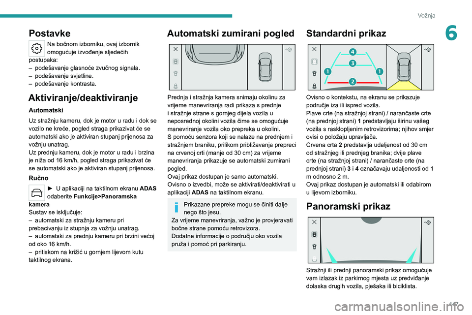PEUGEOT 308 2022  Upute Za Rukovanje (in Croatian) 147
Vožnja
6Postavke
Na bočnom izborniku, ovaj izbornik 
omogućuje izvođenje sljedećih 
postupaka:
–
 
podešavanje glasnoće zvučnog signala.
–

 
podešavanje svjetline.
–

 
podešavanj