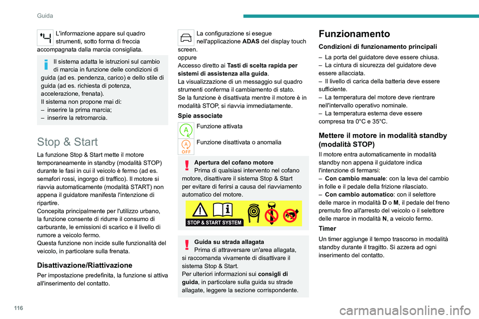 PEUGEOT 308 2022 Manuale duso (in Italian) 11 6
Guida
L'informazione appare sul quadro
strumenti, sotto forma di freccia
accompagnata dalla marcia consigliata.
Il sistema adatta le istruzioni sul cambio
di marcia in funzione delle condi PEUGEOT 308 2022 Manuale duso (in Italian) 11 6
Guida
L'informazione appare sul quadro
strumenti, sotto forma di freccia
accompagnata dalla marcia consigliata.
Il sistema adatta le istruzioni sul cambio
di marcia in funzione delle condi