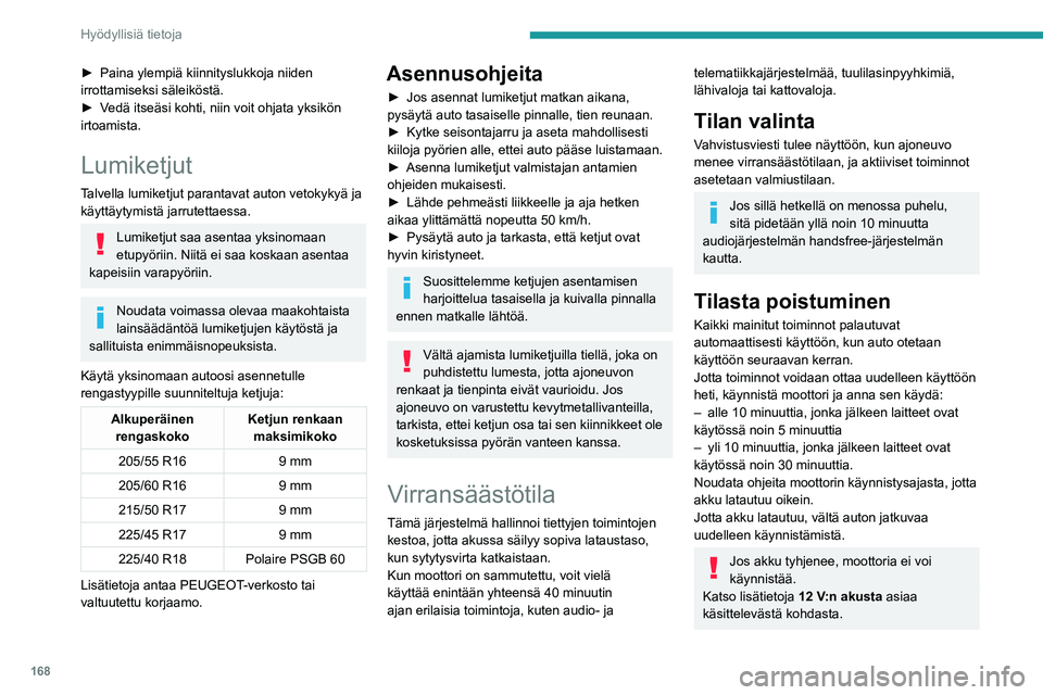 PEUGEOT 308 2022 Omistajan Käsikirja (in Finnish) 168
Hyödyllisiä tietoja
► Paina ylempiä kiinnityslukkoja niiden irrottamiseksi säleiköstä.
► Vedä itseäsi kohti, niin voit ohjata yksikön
irtoamis PEUGEOT 308 2022 Omistajan Käsikirja (in Finnish) 168
Hyödyllisiä tietoja
► Paina ylempiä kiinnityslukkoja niiden irrottamiseksi säleiköstä.
► Vedä itseäsi kohti, niin voit ohjata yksikön
irtoamis