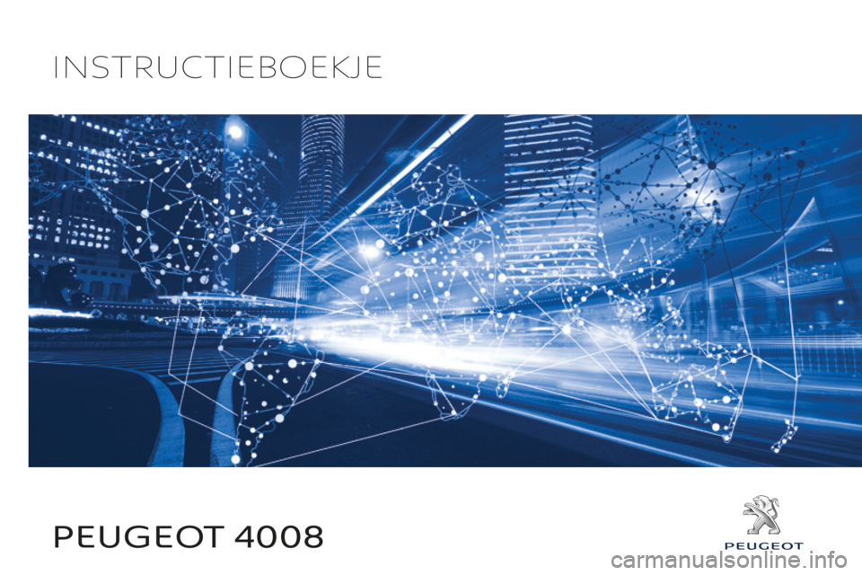 PEUGEOT 4008 2015  Instructieboekje (in Dutch) Peugeot 4008 InstructI eboekje 
