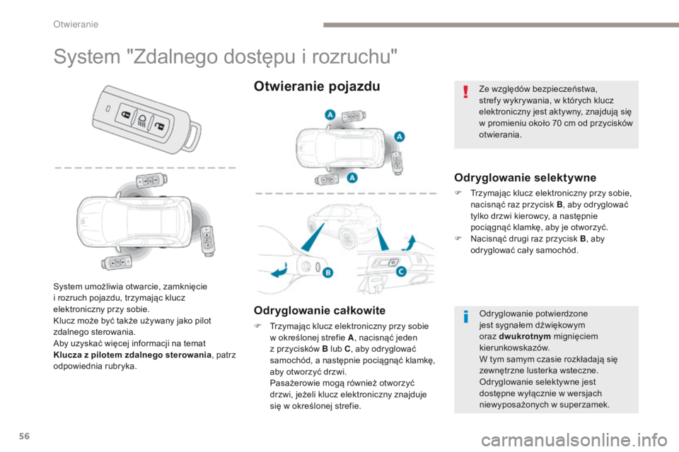 PEUGEOT 4008 2017 Instrukcja obsługi (in Polish) 56
4008_pl_Chap02_ouvertures_ed01-2016
System "Zdalnego dostępu i rozruchu"
Odryglowanie selektywne
F Trzymając klucz elektroniczny przy sobie, nacisnąć raz przycisk B , aby odryglować
t PEUGEOT 4008 2017 Instrukcja obsługi (in Polish) 56
4008_pl_Chap02_ouvertures_ed01-2016
System "Zdalnego dostępu i rozruchu"
Odryglowanie selektywne
F Trzymając klucz elektroniczny przy sobie, nacisnąć raz przycisk B , aby odryglować
t