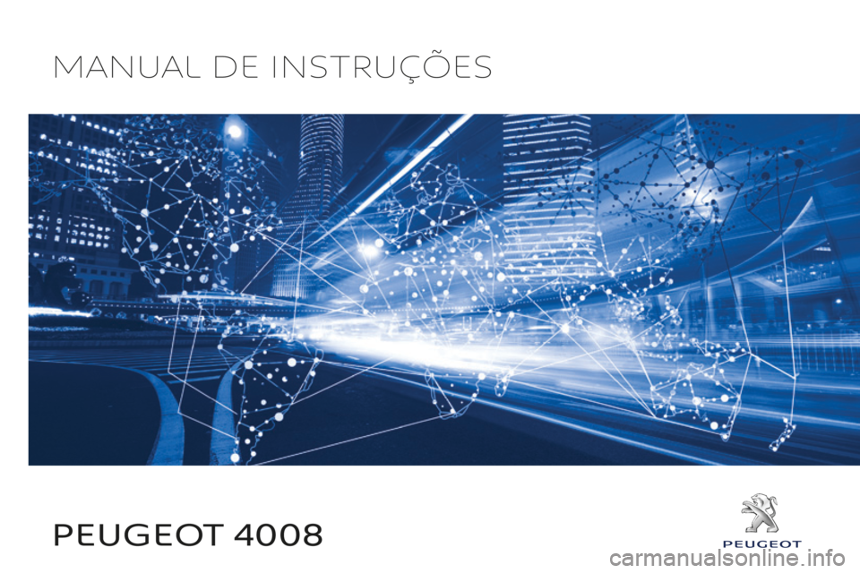 PEUGEOT 4008 2017  Manual de utilização (in Portuguese) Peugeot 4008 Manual de instruções 