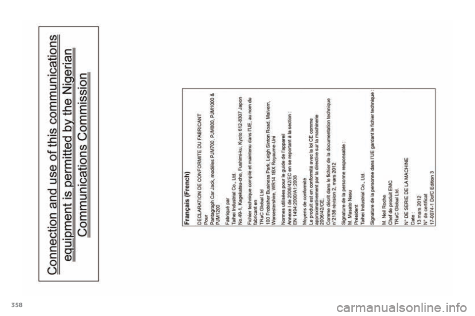 PEUGEOT 4008 2017 Návod na použití (in Czech) 358
4008_cs_Chap12_certificats_ed01-2016 PEUGEOT 4008 2017 Návod na použití (in Czech) 358
4008_cs_Chap12_certificats_ed01-2016