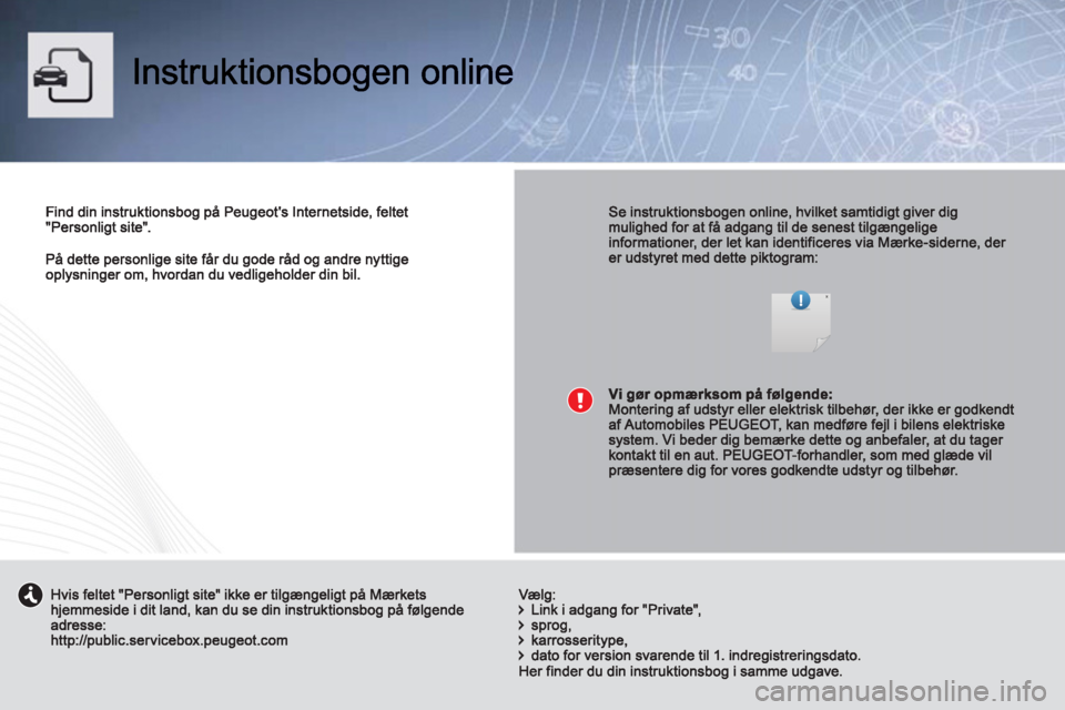 PEUGEOT 4008 2012  Brugsanvisning (in Danish) 