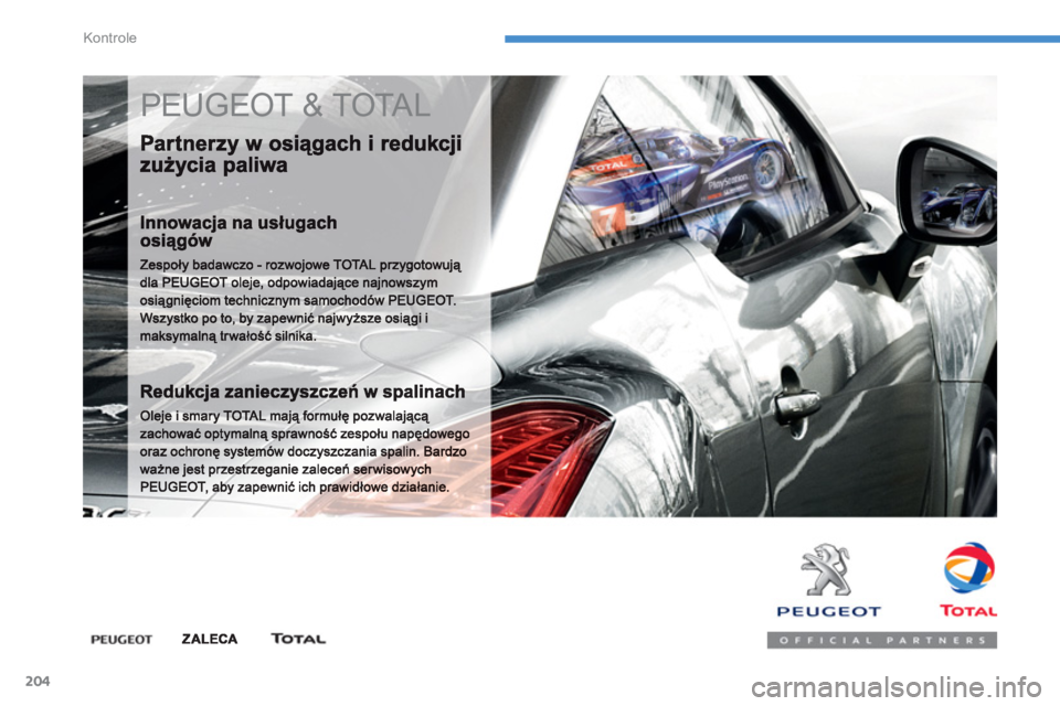 PEUGEOT 4008 2012  Instrukcja obsługi (in Polish) 204
Kontrole
  PEUGEOT & TOTAL  