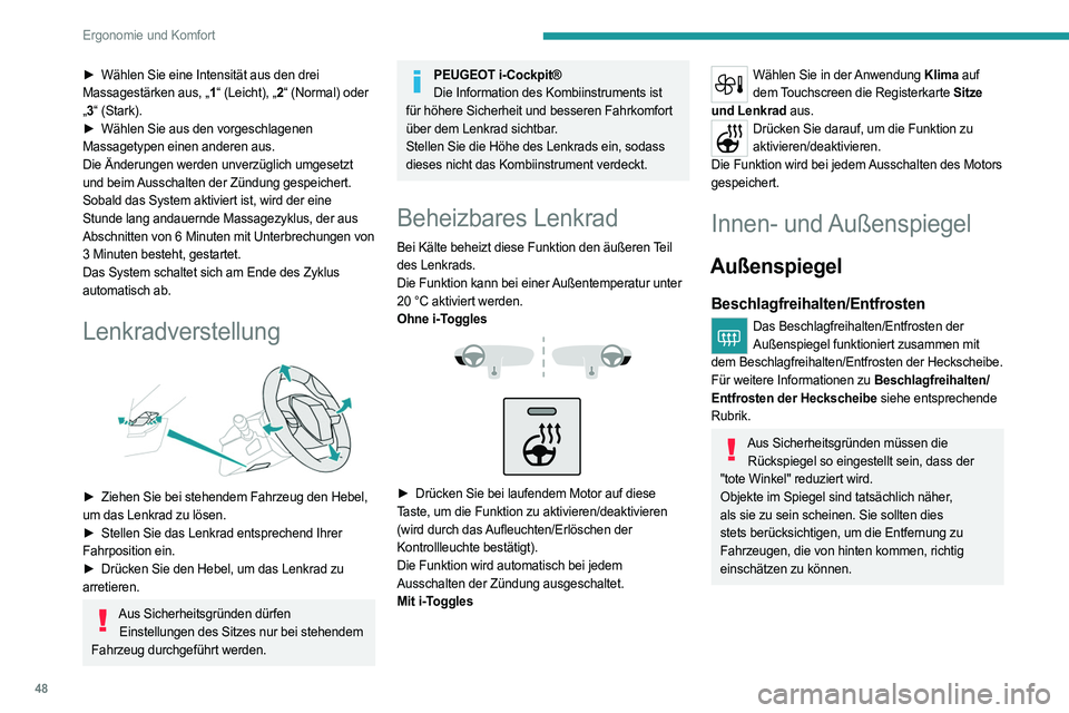 PEUGEOT 408 2023  Betriebsanleitungen (in German) 48
Ergonomie und Komfort
► Wählen Sie eine Intensität aus den drei 
Massagestärken aus, „1 “ (Leicht), „2“ (Normal) oder 
„ 3 “ (Stark).
►
 
Wählen Sie aus den vorgeschlagenen
  
M