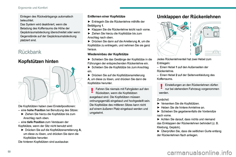 PEUGEOT 408 2023 Betriebsanleitungen (in German) 50
Ergonomie und Komfort
Einlegen des Rückwärtsgangs automatisch
beleuchtet.
Das System wird deaktiviert, wenn die
Beladung des Kofferraums die Höhe der
Gepäckraumabdeckung überschreitet oder PEUGEOT 408 2023 Betriebsanleitungen (in German) 50
Ergonomie und Komfort
Einlegen des Rückwärtsgangs automatisch
beleuchtet.
Das System wird deaktiviert, wenn die
Beladung des Kofferraums die Höhe der
Gepäckraumabdeckung überschreitet oder