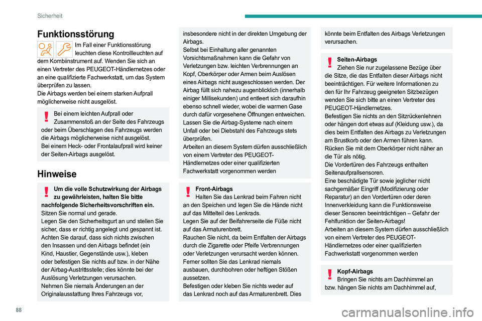 PEUGEOT 408 2023 Betriebsanleitungen (in German) 88
Sicherheit
Funktionsstörung
Im Fall einer Funktionsstörung leuchten diese Kontrollleuchten auf
dem Kombiinstrument auf. Wenden Sie sich an
einen Vertreter des PEUGEOT-Händlernetzes oder
an ei PEUGEOT 408 2023 Betriebsanleitungen (in German) 88
Sicherheit
Funktionsstörung
Im Fall einer Funktionsstörung leuchten diese Kontrollleuchten auf
dem Kombiinstrument auf. Wenden Sie sich an
einen Vertreter des PEUGEOT-Händlernetzes oder
an ei