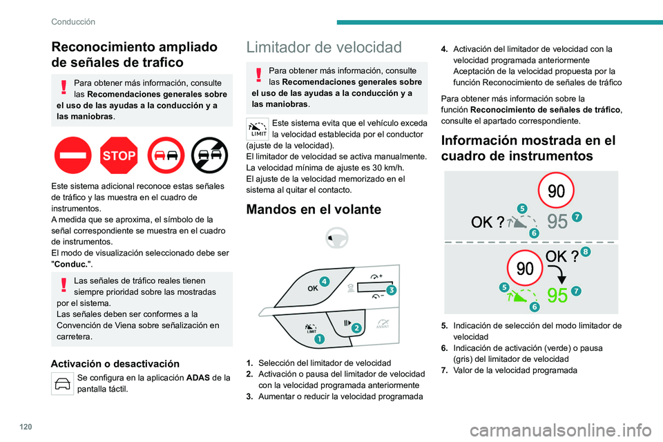 PEUGEOT 408 2023 Manual del propietario (in Spanish) 120
Conducción
Reconocimiento ampliado
de señales de trafico
Para obtener más información, consulte
las Recomendaciones generales sobre
el uso de las ayudas a la conducción y a
las maniobras. PEUGEOT 408 2023 Manual del propietario (in Spanish) 120
Conducción
Reconocimiento ampliado
de señales de trafico
Para obtener más información, consulte
las Recomendaciones generales sobre
el uso de las ayudas a la conducción y a
las maniobras.