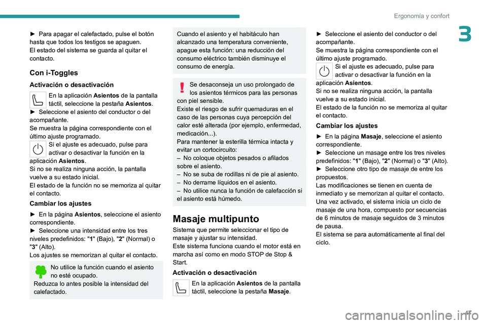 PEUGEOT 408 2023 Manual del propietario (in Spanish) 47
ErgonomÃa y confort
3► Para apagar el calefactado, pulse el botón
hasta que todos los testigos se apaguen.
El estado del sistema se guarda al quitar el
contacto.
Con i-Toggles
Activación o d PEUGEOT 408 2023 Manual del propietario (in Spanish) 47
ErgonomÃa y confort
3► Para apagar el calefactado, pulse el botón
hasta que todos los testigos se apaguen.
El estado del sistema se guarda al quitar el
contacto.
Con i-Toggles
Activación o d