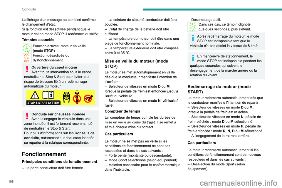 PEUGEOT 408 2023 Manuel du propriétaire (in French) 108
Conduite
L'affichage d'un message au combiné confirme
le changement d'état.
Si la fonction est désactivée pendant que le
moteur est en mode STOP, il redémarre aussitôt.
Témoin PEUGEOT 408 2023 Manuel du propriétaire (in French) 108
Conduite
L'affichage d'un message au combiné confirme
le changement d'état.
Si la fonction est désactivée pendant que le
moteur est en mode STOP, il redémarre aussitôt.
Témoin