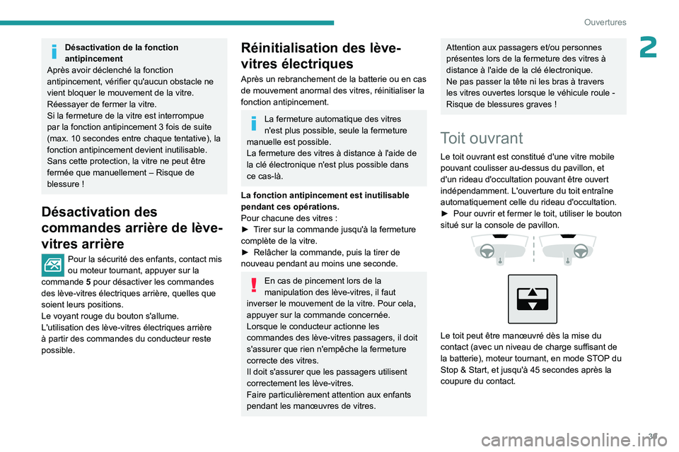 PEUGEOT 408 2023 Manuel du propriétaire (in French) 39
Ouvertures
2Désactivation de la fonction
antipincement
Après avoir déclenché la fonction
antipincement, vérifier qu'aucun obstacle ne
vient bloquer le mouvement de la vitre.
Réessayer PEUGEOT 408 2023 Manuel du propriétaire (in French) 39
Ouvertures
2Désactivation de la fonction
antipincement
Après avoir déclenché la fonction
antipincement, vérifier qu'aucun obstacle ne
vient bloquer le mouvement de la vitre.
Réessayer