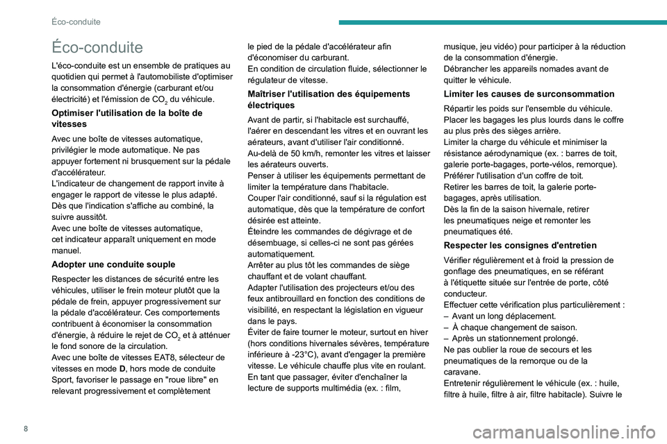 PEUGEOT 408 2023 Manuel du propriétaire (in French) 8
Éco-conduite
Éco-conduite
L'éco-conduite est un ensemble de pratiques au
quotidien qui permet à l'automobiliste d'optimiser
la consommation d'énergie (carburant et/ou
électr PEUGEOT 408 2023 Manuel du propriétaire (in French) 8
Éco-conduite
Éco-conduite
L'éco-conduite est un ensemble de pratiques au
quotidien qui permet à l'automobiliste d'optimiser
la consommation d'énergie (carburant et/ou
électr
