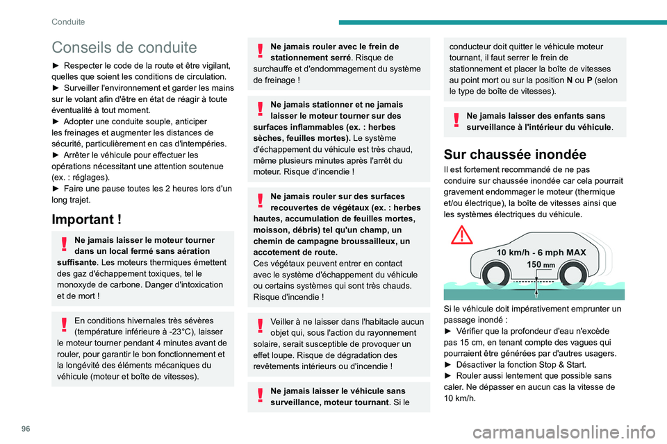 PEUGEOT 408 2023 Manuel du propriétaire (in French) 96
Conduite
Conseils de conduite
► Respecter le code de la route et être vigilant,
quelles que soient les conditions de circulation.
►
Surveiller
l'environnement et garder les mains
sur PEUGEOT 408 2023 Manuel du propriétaire (in French) 96
Conduite
Conseils de conduite
► Respecter le code de la route et être vigilant,
quelles que soient les conditions de circulation.
►
Surveiller
l'environnement et garder les mains
sur