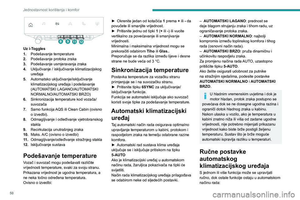 PEUGEOT 408 2023 Upute Za Rukovanje (in Croatian) 50
Jednostavnost korištenja i komfor
Uz i-Toggles
1.Podešavanje temperature
2. Podešavanje protoka zraka
3. Podešavanje usmjeravanja zraka
4. Uključivanje / isključivanje klimatizacijskog
ure PEUGEOT 408 2023 Upute Za Rukovanje (in Croatian) 50
Jednostavnost korištenja i komfor
Uz i-Toggles
1.Podešavanje temperature
2. Podešavanje protoka zraka
3. Podešavanje usmjeravanja zraka
4. Uključivanje / isključivanje klimatizacijskog
ure