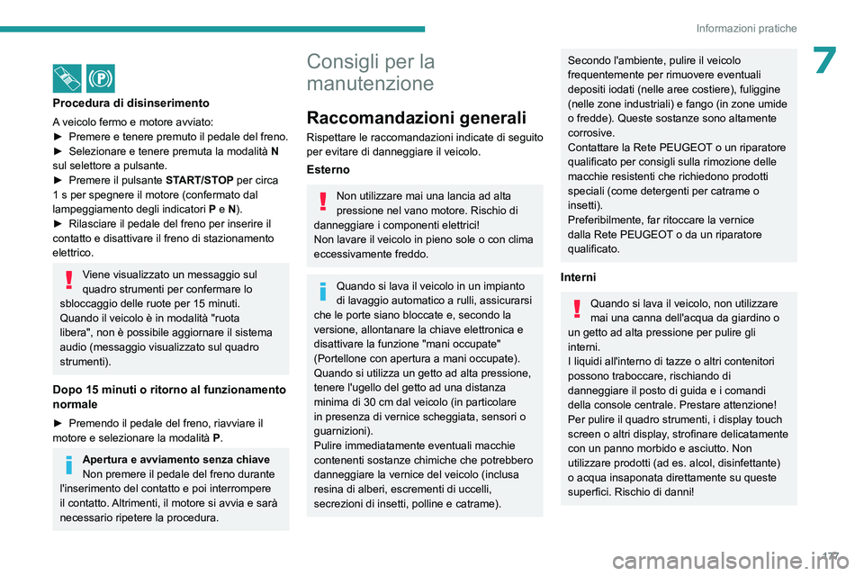 PEUGEOT 408 2023 Manuale duso (in Italian) 177
Informazioni pratiche
7 /
Procedura di disinserimento
A veicolo fermo e motore avviato:
â–º Premere e tenere premuto il pedale del freno.
â–º
Selezionare e tenere premuta la modalitÃ
N
s PEUGEOT 408 2023 Manuale duso (in Italian) 177
Informazioni pratiche
7 /
Procedura di disinserimento
A veicolo fermo e motore avviato:
â–º Premere e tenere premuto il pedale del freno.
â–º
Selezionare e tenere premuta la modalitÃ
N
s