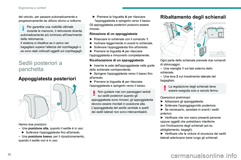PEUGEOT 408 2023 Manuale duso (in Italian) 50
Ergonomia e confort
del veicolo, per passare automaticamente e
progressivamente da utilizzo diurno a notturno.
Per garantire una visibilità ottimale
durante le manovre, il retrovisore diventa
PEUGEOT 408 2023 Manuale duso (in Italian) 50
Ergonomia e confort
del veicolo, per passare automaticamente e
progressivamente da utilizzo diurno a notturno.
Per garantire una visibilità ottimale
durante le manovre, il retrovisore diventa