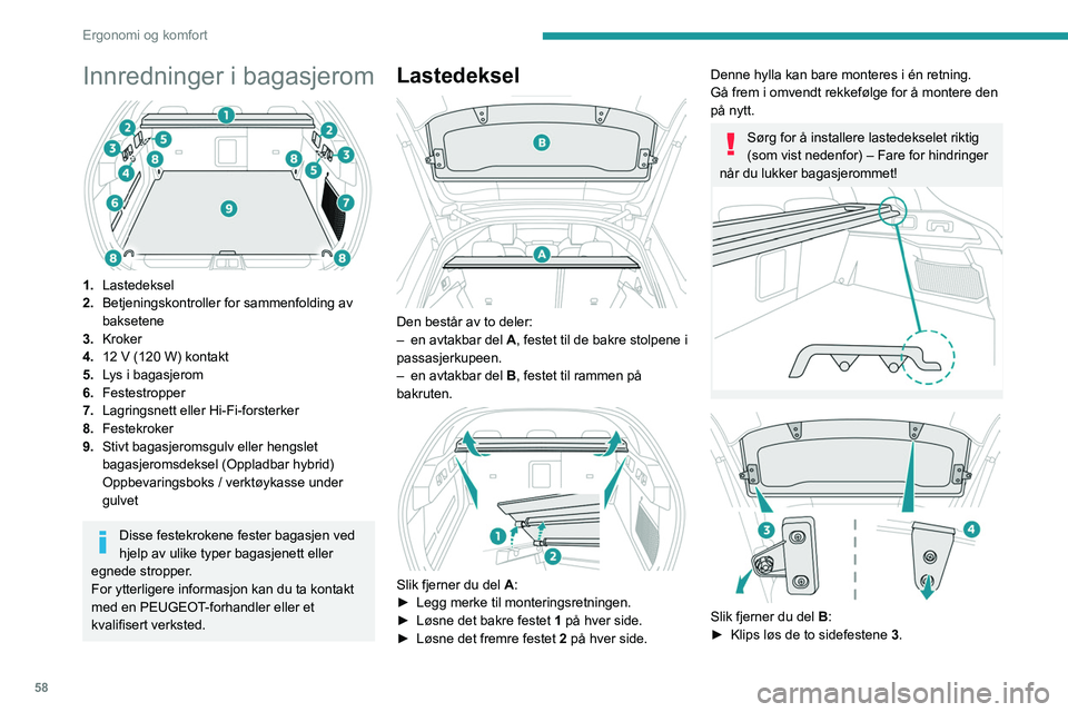 PEUGEOT 408 2023  Instruksjoner for bruk (in Norwegian) 58
Ergonomi og komfort
Innredninger i bagasjerom 
 
1.Lastedeksel
2. Betjeningskontroller for sammenfolding av 
baksetene
3. Kroker
4. 12
  V (120   W) kontakt
5. Lys i bagasjerom
6. Festestropper
7. 