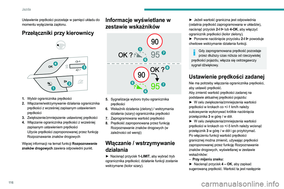 PEUGEOT 408 2023 Instrukcja obsługi (in Polish) 11 6
Jazda
Ustawienie prędkości pozostaje w pamięci układu do
momentu wyłączenia zapłonu.
Przełączniki przy kierownicy
1. Wybór ogranicznika prędkości
2. Włączanie/wstrzymywanie PEUGEOT 408 2023 Instrukcja obsługi (in Polish) 11 6
Jazda
Ustawienie prędkości pozostaje w pamięci układu do
momentu wyłączenia zapłonu.
Przełączniki przy kierownicy
1. Wybór ogranicznika prędkości
2. Włączanie/wstrzymywanie