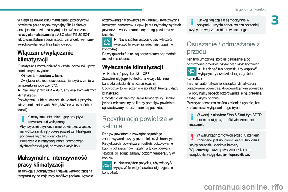 PEUGEOT 408 2023 Instrukcja obsługi (in Polish) 53
Ergonomia i komfort
3w ciągu zaledwie kilku minut dzięki przepływowi
powietrza przez wysokowydajny filtr kabinowy.
Jeśli jakość powietrza wydaje się być obniżona,
należy skontaktować s PEUGEOT 408 2023 Instrukcja obsługi (in Polish) 53
Ergonomia i komfort
3w ciągu zaledwie kilku minut dzięki przepływowi
powietrza przez wysokowydajny filtr kabinowy.
Jeśli jakość powietrza wydaje się być obniżona,
należy skontaktować s