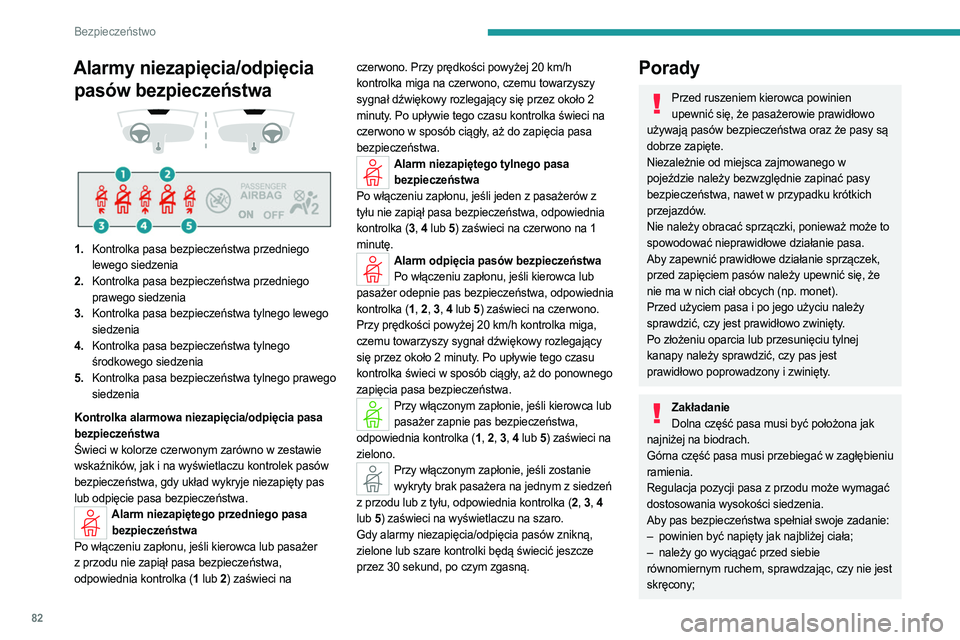 PEUGEOT 408 2023 Instrukcja obsługi (in Polish) 82
Bezpieczeństwo
Alarmy niezapięcia/odpięcia pasów bezpieczeństwa
1. Kontrolka pasa bezpieczeństwa przedniego
lewego siedzenia
2. Kontrolka pasa bezpieczeństwa przedniego
prawego sie PEUGEOT 408 2023 Instrukcja obsługi (in Polish) 82
Bezpieczeństwo
Alarmy niezapięcia/odpięcia pasów bezpieczeństwa
1. Kontrolka pasa bezpieczeństwa przedniego
lewego siedzenia
2. Kontrolka pasa bezpieczeństwa przedniego
prawego sie