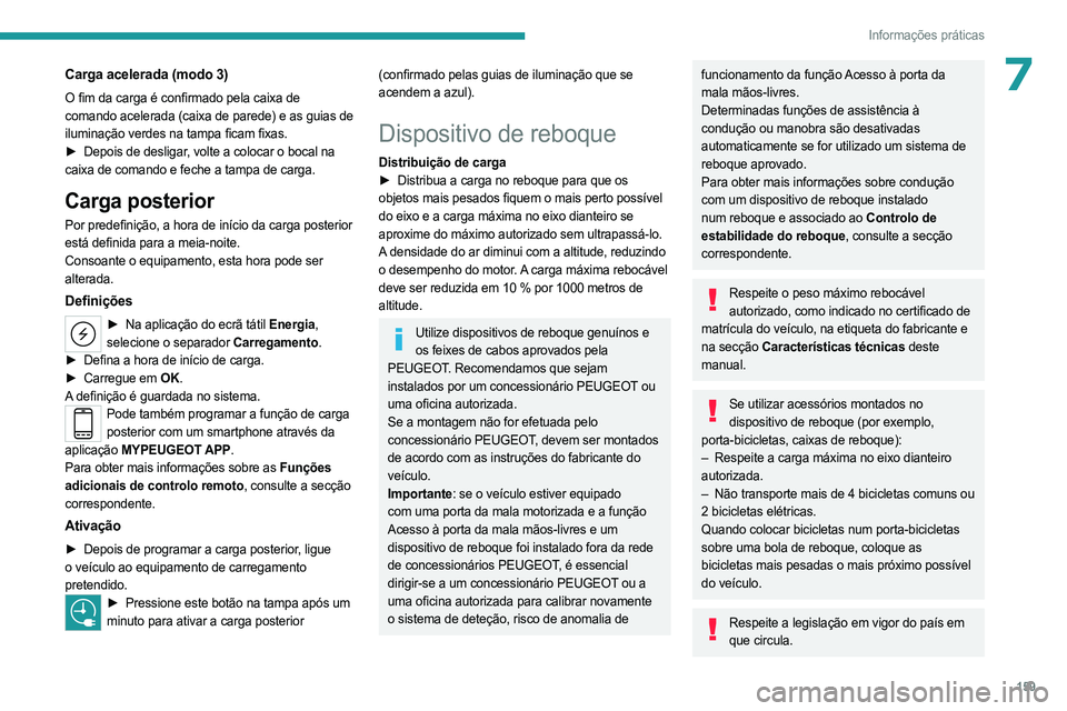 PEUGEOT 408 2023 Manual de utilização (in Portuguese) 159
Informações práticas
7Carga acelerada (modo 3)
O fim da carga é confirmado pela caixa de
comando acelerada (caixa de parede) e as guias de
iluminação verdes na tampa ficam fixas.
►
Depo PEUGEOT 408 2023 Manual de utilização (in Portuguese) 159
Informações práticas
7Carga acelerada (modo 3)
O fim da carga é confirmado pela caixa de
comando acelerada (caixa de parede) e as guias de
iluminação verdes na tampa ficam fixas.
►
Depo