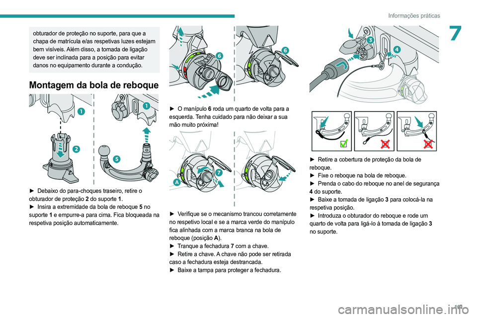 PEUGEOT 408 2023 Manual de utilização (in Portuguese) 161
Informações práticas
7obturador de proteção no suporte, para que a
chapa de matrícula e/as respetivas luzes estejam
bem visíveis. Além disso, a tomada de ligação
deve ser inclinada pa PEUGEOT 408 2023 Manual de utilização (in Portuguese) 161
Informações práticas
7obturador de proteção no suporte, para que a
chapa de matrícula e/as respetivas luzes estejam
bem visíveis. Além disso, a tomada de ligação
deve ser inclinada pa