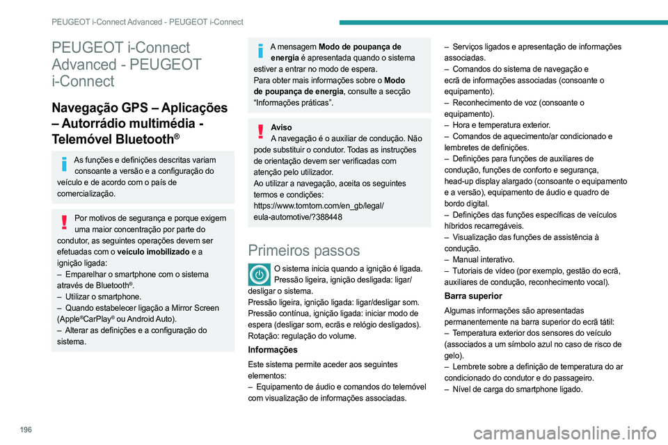 PEUGEOT 408 2023 Manual de utilização (in Portuguese) 196
PEUGEOT i-Connect Advanced - PEUGEOT i-Connect
PEUGEOT i-Connect
Advanced - PEUGEOT
i-Connect
Navegação GPS – Aplicações
– Autorrádio multimédia -
Telemóvel Bluetooth
®
As funçõe PEUGEOT 408 2023 Manual de utilização (in Portuguese) 196
PEUGEOT i-Connect Advanced - PEUGEOT i-Connect
PEUGEOT i-Connect
Advanced - PEUGEOT
i-Connect
Navegação GPS – Aplicações
– Autorrádio multimédia -
Telemóvel Bluetooth
®
As funçõe