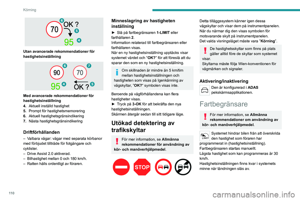 PEUGEOT 408 2023 Bruksanvisningar (in Swedish) 11 0
Körning
Utan avancerade rekommendationer för
hastighetsinställning
Med avancerade rekommendationer för
hastighetsinställning
4.Aktuell inställd hastighet
5. Prompt för hastighetsme PEUGEOT 408 2023 Bruksanvisningar (in Swedish) 11 0
Körning
Utan avancerade rekommendationer för
hastighetsinställning
Med avancerade rekommendationer för
hastighetsinställning
4.Aktuell inställd hastighet
5. Prompt för hastighetsme