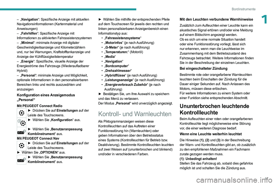 PEUGEOT 5008 2023  Betriebsanleitungen (in German) 11
Bordinstrumente
1– „Navigation“: Spezifische Anzeige mit aktuellen 
Navigationsinformationen (Kartenmaterial und 
Anweisungen)
–
 
„
 Fahrhilfen“: Spezifische Anzeige mit 
Informationen