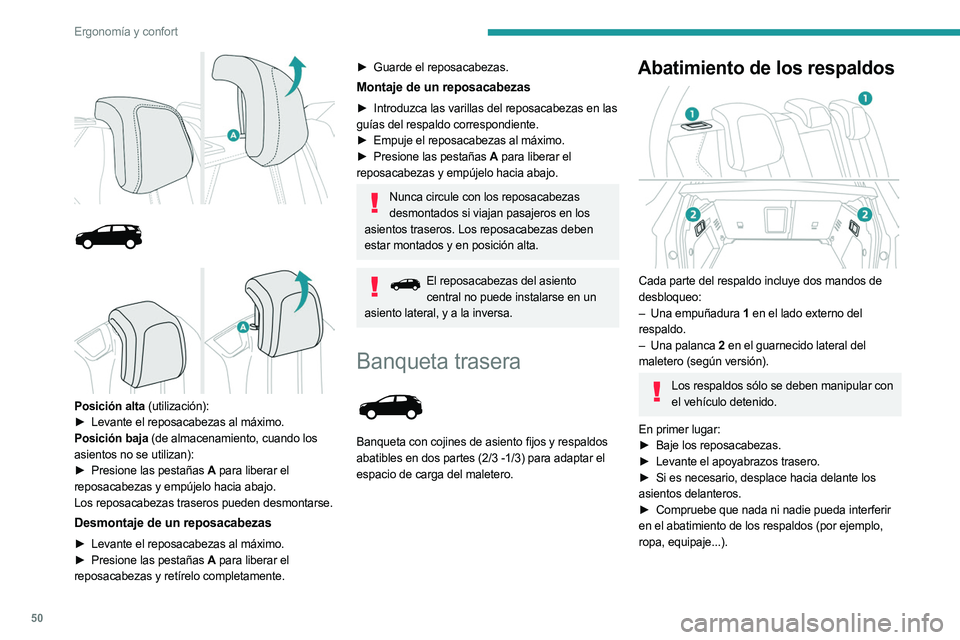 PEUGEOT 5008 2023 Manual del propietario (in Spanish) 50
Ergonomía y confort
Posición alta (utilización):
► Levante el reposacabezas al máximo.
Posición baja
(de almacenamiento, cuando los
asientos no se utilizan):
►
Presione las PEUGEOT 5008 2023 Manual del propietario (in Spanish) 50
Ergonomía y confort
Posición alta (utilización):
► Levante el reposacabezas al máximo.
Posición baja
(de almacenamiento, cuando los
asientos no se utilizan):
►
Presione las