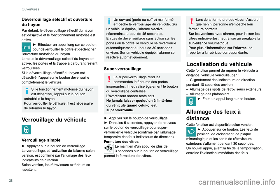 PEUGEOT 5008 2023 Manuel du propriétaire (in French) 28
Ouvertures
Déverrouillage sélectif et ouverture
du hayon
Par défaut, le déverrouillage sélectif du hayon
est désactivé et le fonctionnement motorisé est
activé.
► Effectuer un appui l PEUGEOT 5008 2023 Manuel du propriétaire (in French) 28
Ouvertures
Déverrouillage sélectif et ouverture
du hayon
Par défaut, le déverrouillage sélectif du hayon
est désactivé et le fonctionnement motorisé est
activé.
► Effectuer un appui l