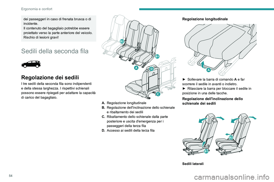 PEUGEOT 5008 2023 Manuale duso (in Italian) 54
Ergonomia e confort
dei passeggeri in caso di frenata brusca o di
incidente.
Il contenuto del bagagliaio potrebbe essere
proiettato verso la parte anteriore del veicolo.
Rischio di lesioni gravi PEUGEOT 5008 2023 Manuale duso (in Italian) 54
Ergonomia e confort
dei passeggeri in caso di frenata brusca o di
incidente.
Il contenuto del bagagliaio potrebbe essere
proiettato verso la parte anteriore del veicolo.
Rischio di lesioni gravi