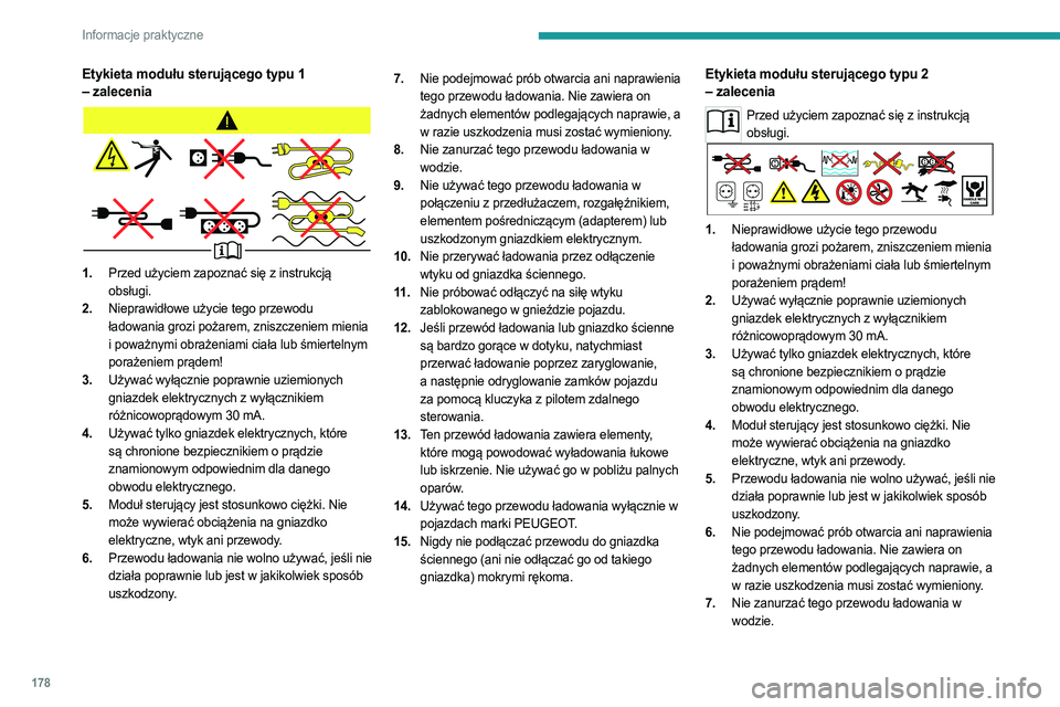 PEUGEOT 5008 2023  Instrukcja obsługi (in Polish) 178
Informacje praktyczne
Etykieta modułu sterującego typu 1 
– zalecenia
1.Przed użyciem zapoznać się z instrukcją 
obsługi.
2. Nieprawidłowe użycie tego przewodu 
ładowania grozi pożare