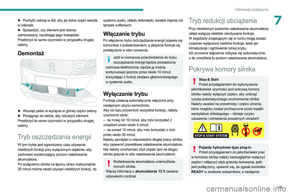 PEUGEOT 5008 2023 Instrukcja obsługi (in Polish) 189
Informacje praktyczne
7► Pochylić osłonę w dół, aby jej dolna część weszła
w zderzak.
►
Sprawdzić, czy element jest dobrze
zamocowany, naciskając jego krawędzie.
Powtórzyć PEUGEOT 5008 2023 Instrukcja obsługi (in Polish) 189
Informacje praktyczne
7► Pochylić osłonę w dół, aby jej dolna część weszła
w zderzak.
►
Sprawdzić, czy element jest dobrze
zamocowany, naciskając jego krawędzie.
Powtórzyć