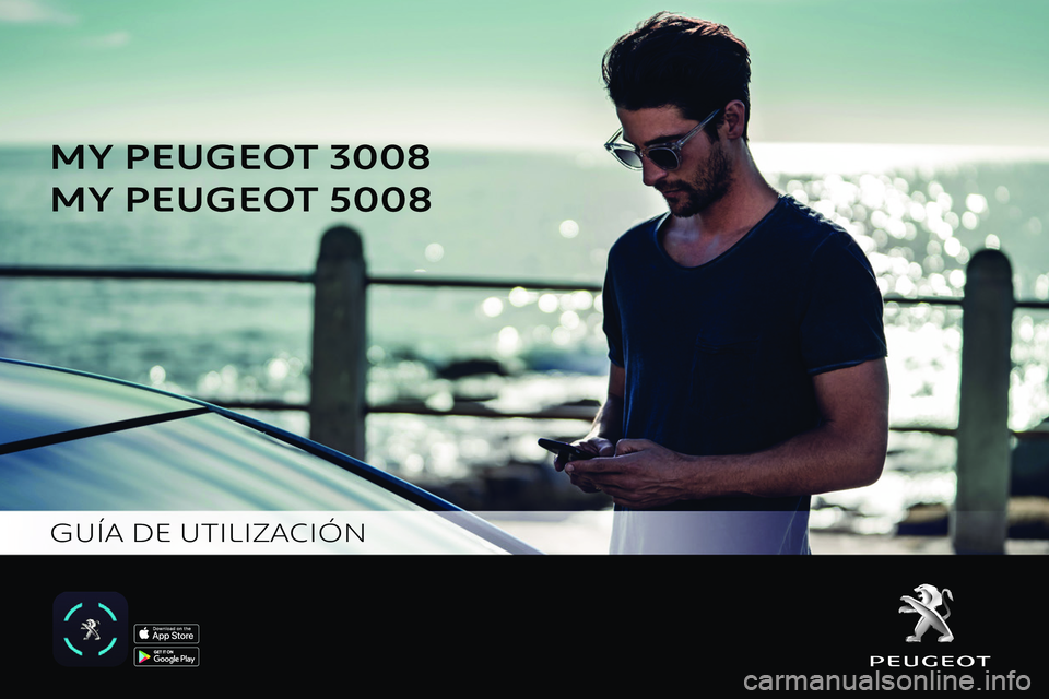 PEUGEOT 5008 2022 Manual del propietario (in Spanish)
MY PEUGEO
MY PEUGEO
GU\315A DE UTILIZACI\323N PEUGEOT 5008 2022 Manual del propietario (in Spanish)
MY PEUGEO
MY PEUGEO
GU\315A DE UTILIZACI\323N