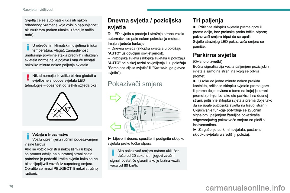 PEUGEOT 5008 2022 Upute Za Rukovanje (in Croatian) 76
Rasvjeta i vidljivost
Podešavanje visine
svjetala
Ručno podešavanje farova s
LED tehnologijom
Kako ne biste ometali ostale sudionike u
prometu, visina svjetlosnog snopa mora biti
pril PEUGEOT 5008 2022 Upute Za Rukovanje (in Croatian) 76
Rasvjeta i vidljivost
Podešavanje visine
svjetala
Ručno podešavanje farova s
LED tehnologijom
Kako ne biste ometali ostale sudionike u
prometu, visina svjetlosnog snopa mora biti
pril