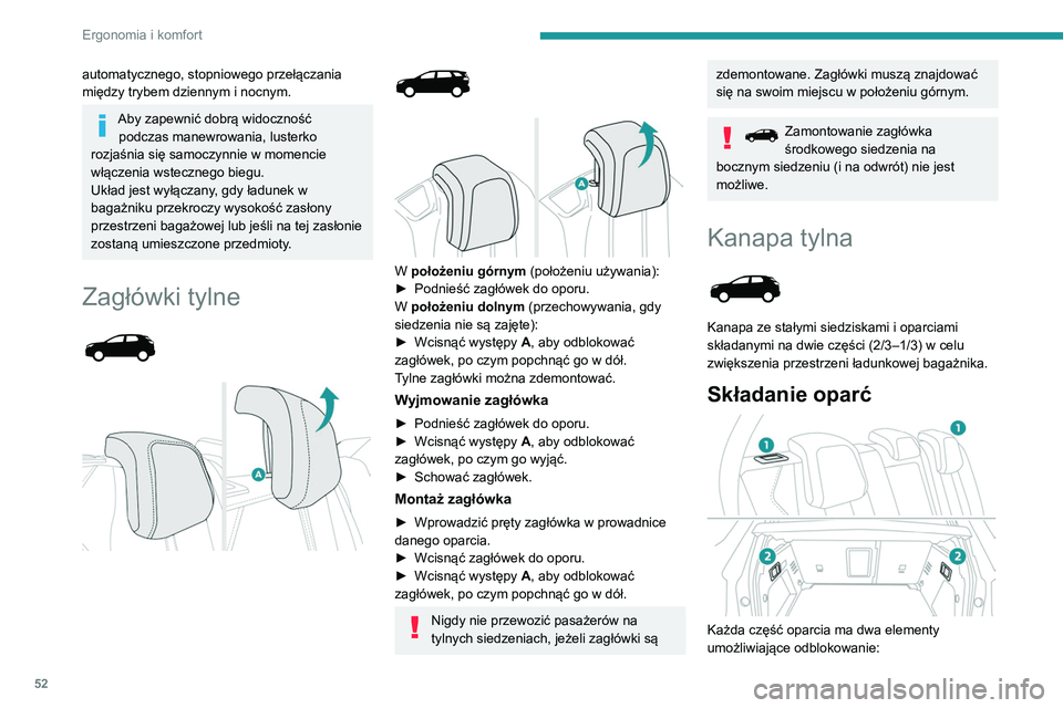 PEUGEOT 5008 2022 Instrukcja obsługi (in Polish) 52
Ergonomia i komfort
automatycznego, stopniowego przełączania
między trybem dziennym i nocnym.
Aby zapewnić dobrą widoczność podczas manewrowania, lusterko
rozjaśnia się samoczynnie w mom PEUGEOT 5008 2022 Instrukcja obsługi (in Polish) 52
Ergonomia i komfort
automatycznego, stopniowego przełączania
między trybem dziennym i nocnym.
Aby zapewnić dobrą widoczność podczas manewrowania, lusterko
rozjaśnia się samoczynnie w mom